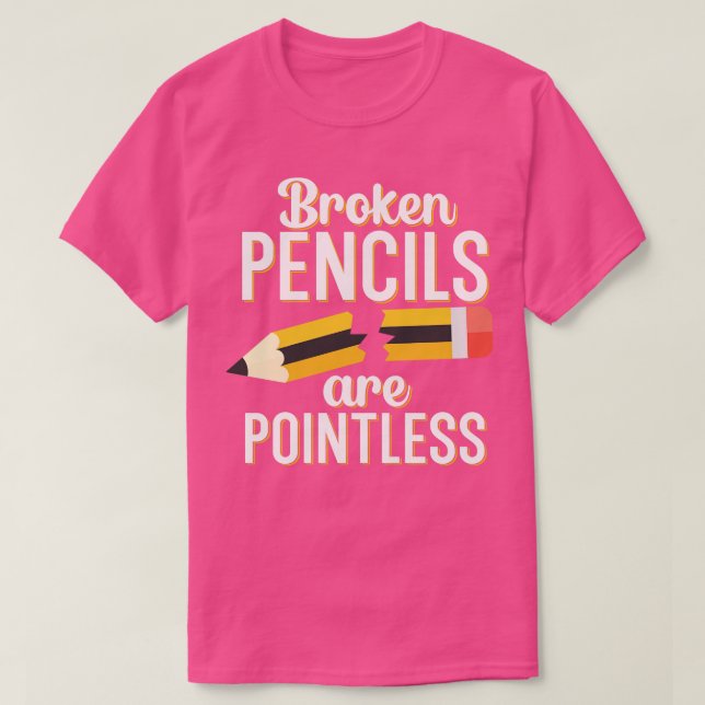 T-shirt Les crayons cassés sont inutiles (Design devant)