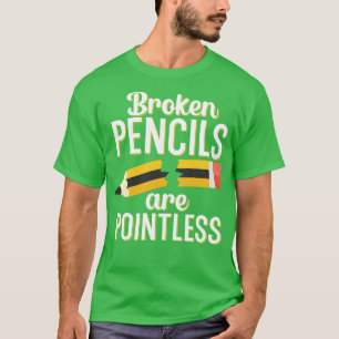 T-shirt Les crayons cassés sont inutiles