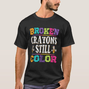 T-shirt Les crayons cassés sont toujours en couleur, la v