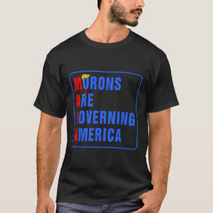 T-shirt Les crétins gouvernent l'Amérique Drôle Trump 2024