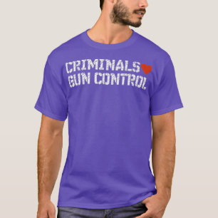 T-shirt Les criminels aiment le contrôle des armes à feu I