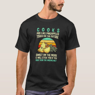 T-shirt Les cuisiniers sont comme des ananas Chef Collègue