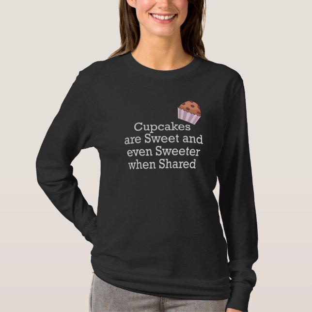 T-shirt Les Cupcakes Sont Doux Et Même Plus Doux Lorsqu'Il (Devant)