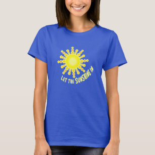 T-shirt Les dames laissez le soleil briller dans le slogan