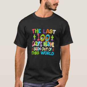 T-shirt Les Derniers 100 Jours Sont Sortis De Ce Monde Sch