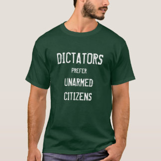 T-shirt Les dictateurs préfèrent les citoyens sans armes