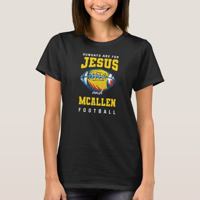 T-shirt Les Dimanche Sont Pour Jésus Et Mcallen Football T (Devant)