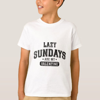 T-shirt Les Dimanches Lazy Sont Mon Valentine Drôle Hum Re