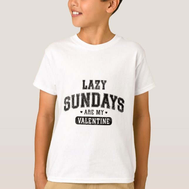T-shirt Les Dimanches Lazy Sont Mon Valentine Drôle Hum Re (Devant)