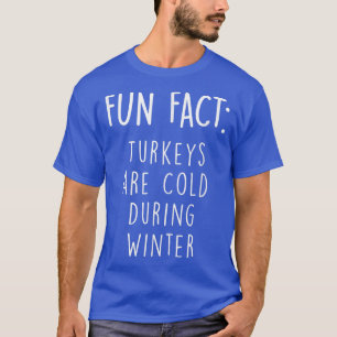 T-shirt Les dindes sont froides pendant l'hiver Drôle Than