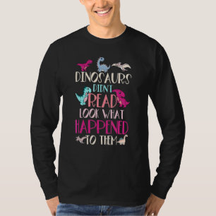 T-shirt Les dinosaures ne lisaient pas regardez ce qui leu