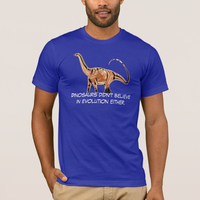 T-shirt Les "dinosaures n'ont pas cru à l'évolution non (Devant)