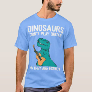 T-shirt Les Dinosaures N'Ont Pas Joué De Guitare Maintenan