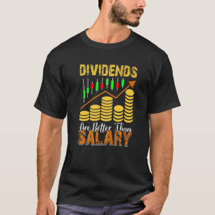 T-shirt Les dividendes sont meilleurs que le trader boursi