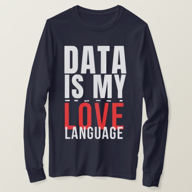 T-shirt Les Données Sont Ma Langue Amoureuse - Drôle de Sc (Design devant)