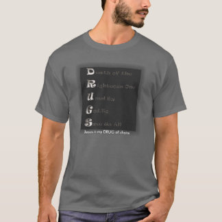 T-shirt Les DROGUES, Jésus est ma DROGUE de choix