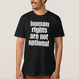 T-SHIRT LES DROITS DE L'HOMME NE SONT PAS FACULTATIFS
