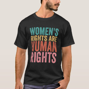 T-shirt Les droits des femmes sont des droits humains Pro