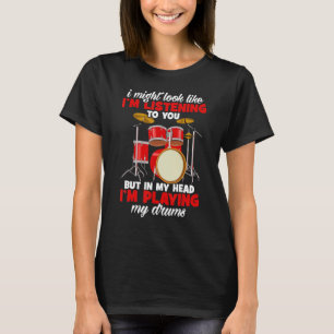 T-shirt Les Drummers, J'Ai L'Air De Vous Écouter Dru