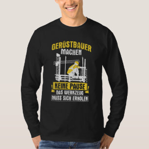T-shirt Les Échafaudeurs Ne Font Pas De Pause Travailleurs