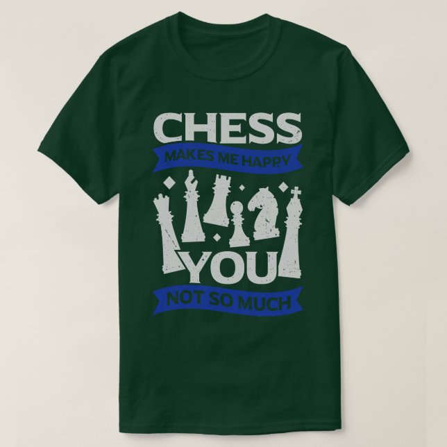 T-shirt Les Échecs Me Rendent Heureux, Vous N'Êtes Pas Tan (Design devant)