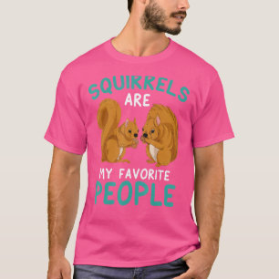 T-shirt Les Écureuils Sont Mes Gens Préférés Mignons Anima