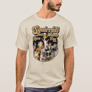T-shirt Les Écureuils Veux Juste S'Amuser