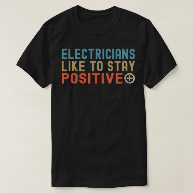 T-shirt Les Électriciens aiment rester positif Funny Elect (Design devant)