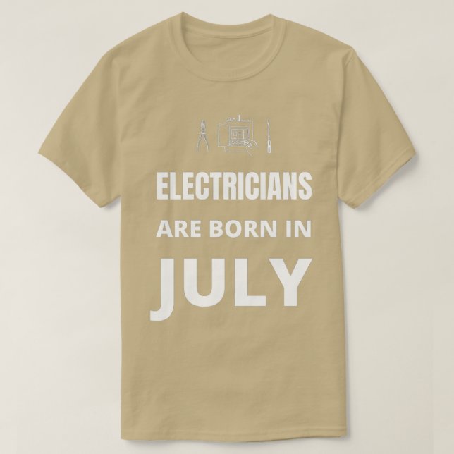 T-shirt Les électriciens naissent en juillet (Design devant)
