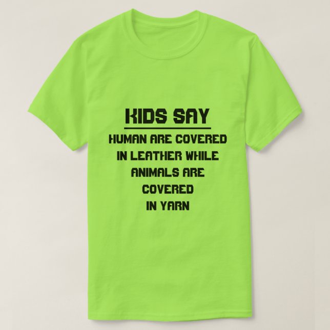 T-shirt Les enfants disent : Les humains sont recouverts d (Design devant)