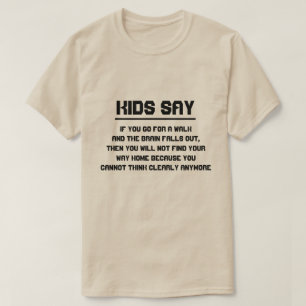 T-shirt Les enfants disent : Si vous allez chercher une