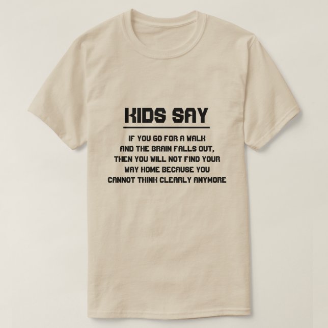 T-shirt Les enfants disent : Si vous allez marcher et le c (Design devant)