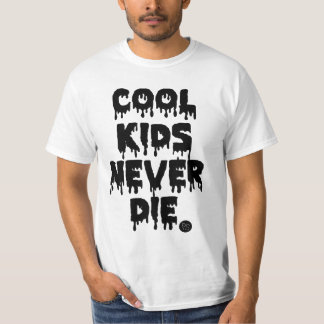 T-SHIRT LES ENFANTS FRAIS NE MEURENT JAMAIS