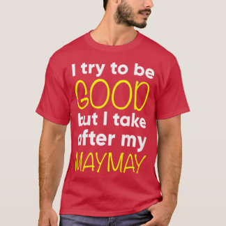 T-shirt Les enfants Maymay j'essaie d'être bons mais je re