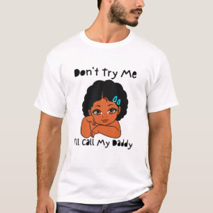 T-shirt Les enfants ne m'essaient pas J'appellerai mon pap