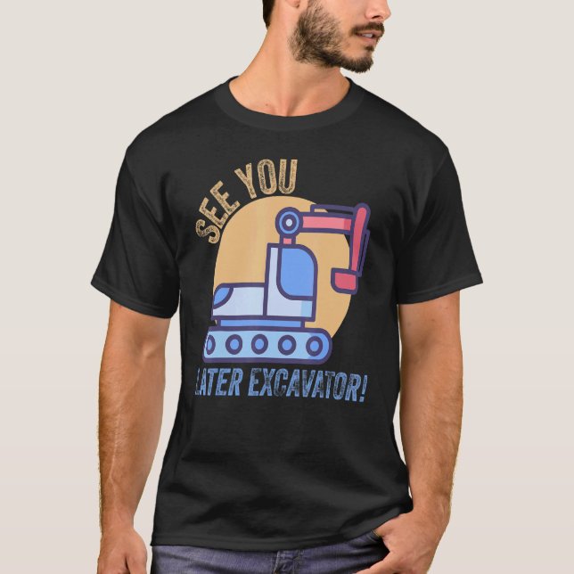 T-shirt Les enfants vous voient plus tard pelleteuse garço (Devant)