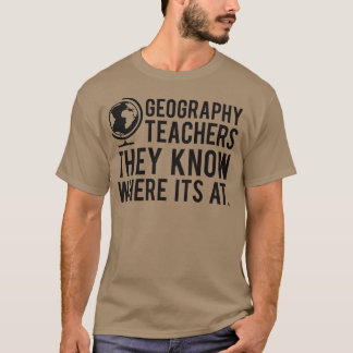 T-shirt Les Enseignants En Géographie Savent Où Il Est À 2