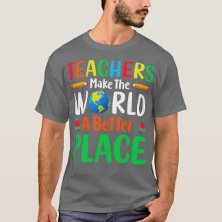 T-shirt Les enseignants font du monde un meilleur endroit