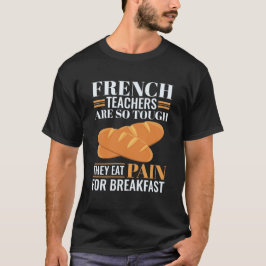 T-shirt Les Enseignants Français Sont Si Difficiles Qu'Ils