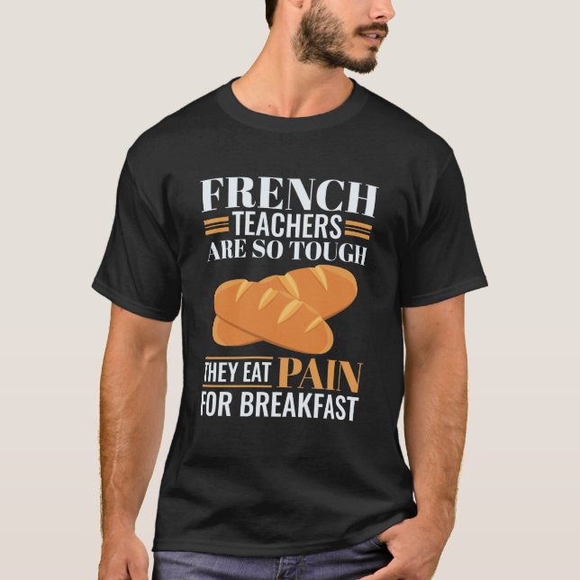 T-shirt Les Enseignants Français Sont Si Difficiles Qu'Ils (Devant)