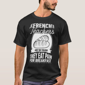 T-shirt Les Enseignants Français Sont Si Difficiles Qu'Ils