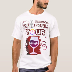 T-shirt Les enseignants se souviennent de votre cave à vin