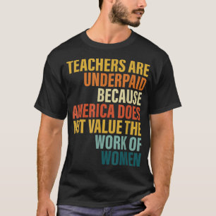 T-shirt Les Enseignants Sont Sous-Payés Parce Que L'Amériq
