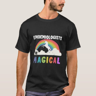 T-shirt Les épidémiologistes sont magiques