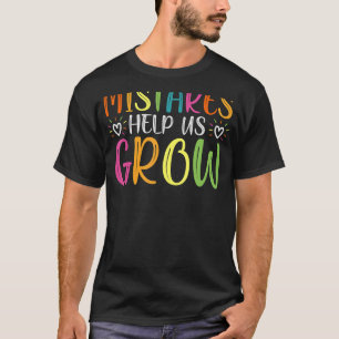 T-shirt Les Erreurs Nous Aident À Croître La Croissance Su