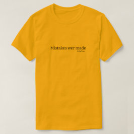 T-shirt Les erreurs ont été faites légère variante - une c