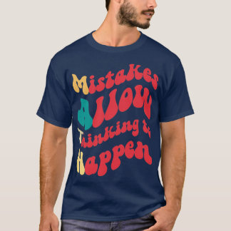 T-shirt Les Erreurs Permettent De Penser À Se Produire Mat