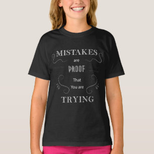 T-shirt Les erreurs sont la preuve que vous essayez Citer 