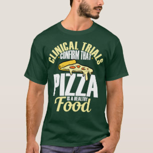 T-shirt Les Essais Cliniques Confirment Que La Pizza Est U