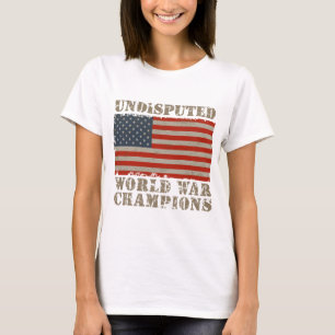 T-shirt Les Etats-Unis, champions incontestés de guerre